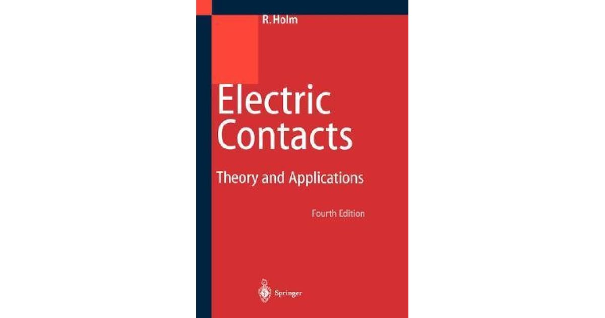 Electric Contacts Theory and Application by Ragnar Holm