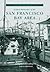 San Francisco Bay Area, Golden Memories of the (CA) by Steven Friedman