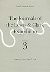 The Journals of the Lewis and Clark Expedition, Volume 3: August 25, 1804-April 6, 1805 The Journals of the Lewis and Clark Expedition, Volume 3: August 25, 1804-April 6, 1805
