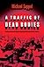 A Traffic of Dead Bodies by Michael Sappol