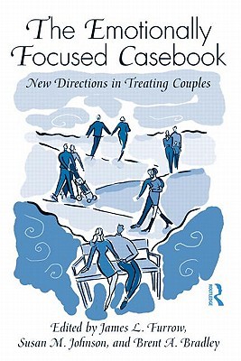 The Emotionally Focused Casebook: New Directions in Treating Couples (Paperback)