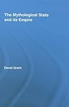 The Mythological State and its Empire (Routledge Studies in Social and Political Thought)