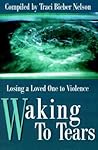 Waking To Tears: Losing a Loved One to Violence