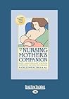 The Nursing Mother's Companion by Kathleen Huggins The Nursing Mother's Companion by Kathleen Huggins