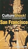 CultureShock! San Francisco: A Survival Guide to Customs and Etiquette
