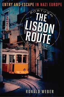 The Lisbon Route: Entry and Escape in Nazi Europe (Hardcover)