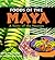 Foods of the Maya: A Taste of the Yucatán