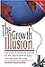 The Growth Illusion