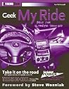 Geek My Ride: Build the Ultimate Tech Rod