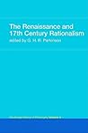 The Renaissance and 17th Century Rationalism: Routledge History of Philosophy, Volume 4