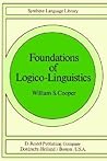 Foundations of Logico-Linguistics: A Unified Theory of Information, Language, and Logic (Studies in Linguistics and Philosophy, 2)