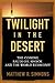 Twilight in the Desert by Matthew R. Simmons