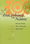 Inscribing My Name: Selected Poems: New, Used, and Repossessed