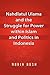 Nahdlatul Ulama and the Struggle for Power within Islam and Politics in Indonesia