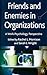 Friends and Enemies in Organizations: A Work Psychology Perspective