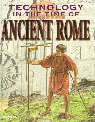 Technology in the Time of Ancient Rome (Library Binding)