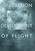 Innovation and the Development of Flight