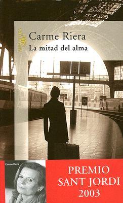 Portada de La mitad del alma, de Carme Riera