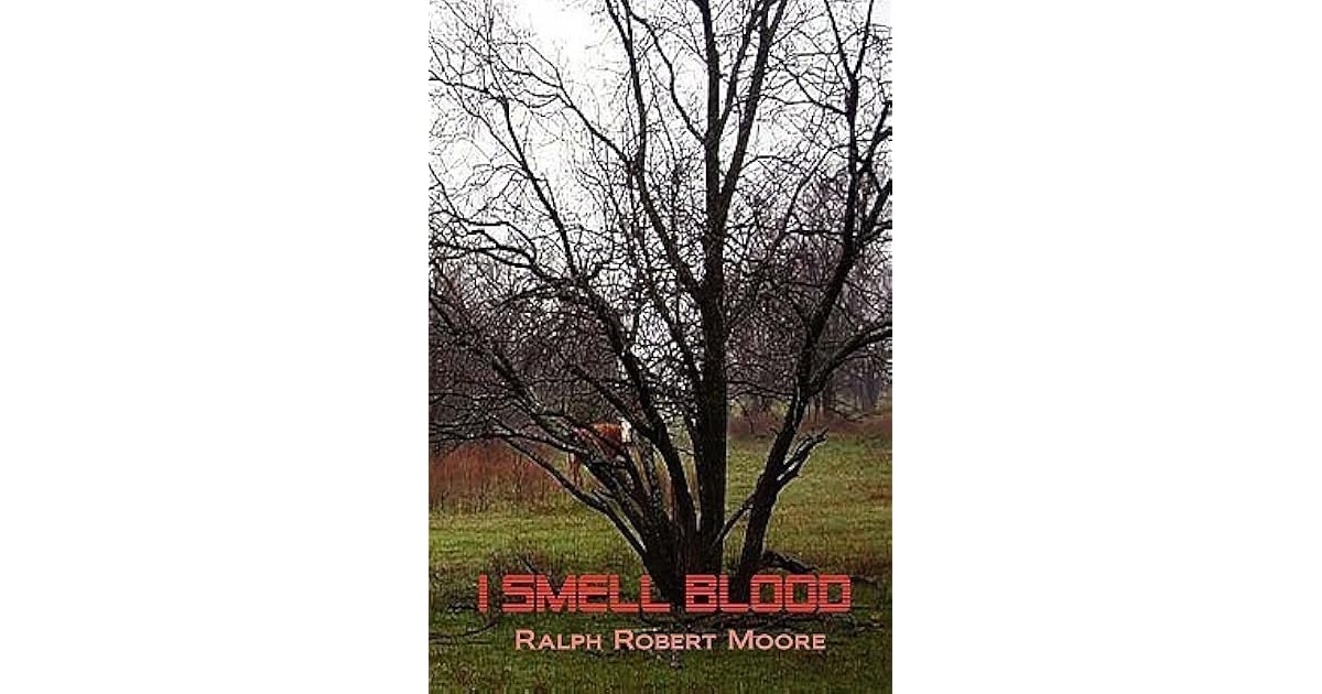 I Smell Blood by Ralph Robert Moore