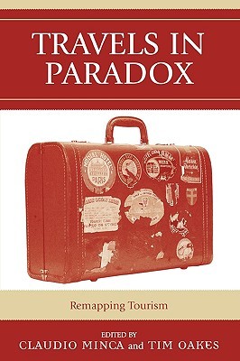 Travels in Paradox: Remapping Tourism (Paperback)