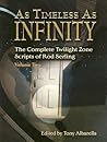 As Timeless as Infinity: The Complete Twilight Zone Scripts of Rod Serling, Volume 2