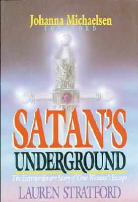 Satan's Underground: The Extraordinary Story of One Woman's Escape (Paperback)