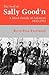 The Seed Of Sally Good'n: A Black Family of Arkansas, 1833-1953