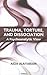 Trauma, Torture and Dissociation: A Psychoanalytic View