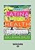 The Latina Guide to Health (Large Print 16pt)