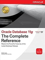 Oracle Database 11g: The Complete Reference Oracle Database 11g: The Complete Reference