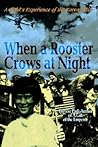 When a Rooster Crows at Night: A Child's Experience of the Korean War When a Rooster Crows at Night: A Child's Experience of the Korean War