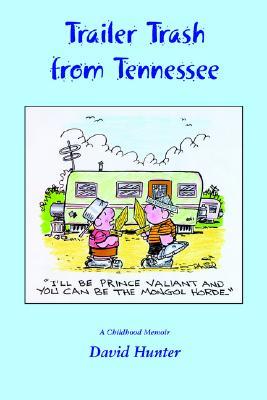 Trailer Trash from Tennessee: A Childhood Memoir (Paperback)