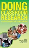 Doing classroom research: a step-by-step guide for student teachers: A step by step Guide for Student Teachers