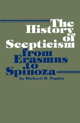 The History of Scepticism from Erasmus to Spinoza (Paperback)