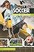 Soccer: How It Works (The Science of Sports) (Sports Illustrated Kids: The Science of Sports)