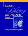 A Student Guide to Writing on Demand: Strategies for High-Scoring Essays A Student Guide to Writing on Demand: Strategies for High-Scoring Essays