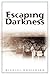 Escaping Darkness by Michael  Rosenbaum