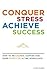 Conquer Stress Achieve Success