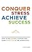 Conquer Stress Achieve Success