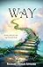 The WAY by Richard-Merlin Atwater