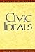 Civic Ideals: Conflicting V...