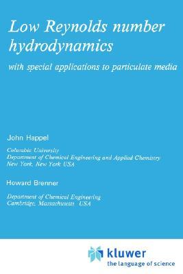 Low Reynolds number hydrodynamics: with special applications to particulate media (Mechanics of Fluids and Transport Processes, 1)