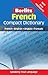 French Compact Dictionary: French-English/Anglais-Francais (Berlitz Compact Dictionary)