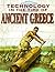 Technology in the Time of Ancient Greece by Judith Crosher