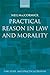 Practical Reason in Law and Morality (Law, State, and Practical Reason)