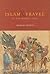 Islam and Travel in the Middle Ages by Houari Touati