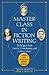 Master Class in Fiction Writing: Techniques from Austen, Hemingway, and Other Greats