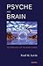 Psyche and Brain by Fred M. Levin