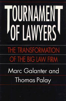 Tournament of Lawyers: The Transformation of the Big Law Firm (Hardcover)