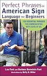 Perfect Phrases in American Sign Language for Beginners (Perfect Phrases Series) Perfect Phrases in American Sign Language for Beginners (Perfect Phrases Series)
